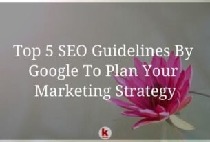 Top 5 SEO Guidelines By Google To Plan Your Marketing Strategy